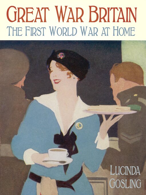 Title details for Great War Britain by Lucinda Gosling - Available